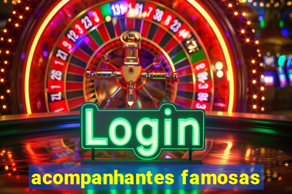 acompanhantes famosas